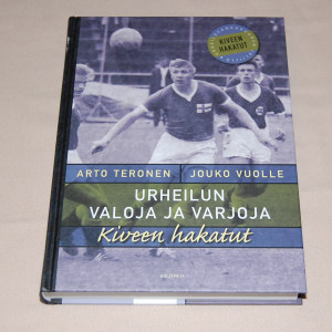 Arto Teronen - Jouko Vuolle Urheilun valoja ja varjoja - Kiveen hakatut